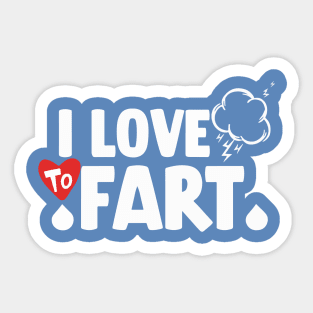 I Love To Fart .s Sticker